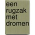 Een rugzak met dromen