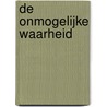 De onmogelijke waarheid door Christophe Arleston