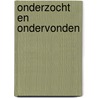 Onderzocht en ondervonden door Mark Kinet