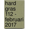 Hard gras 112 - februari 2017 door Tijdschrift Hard Gras