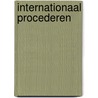 Internationaal procederen by W.H.A.M. van den Muijsenbergh