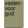 Vasten voor God door Arthur Wallis