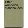 Zitten, wandelen, standhouden door Watchman Nee