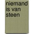 Niemand is van steen