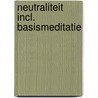 Neutraliteit incl. Basismeditatie door Tessa Gottschal