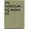 My notebook... Wij weten A5 by Unknown