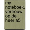 My noteboek, Vertrouw op de Heer A5 by Unknown