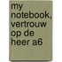 My notebook, Vertrouw op de Heer A6