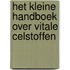 Het kleine handboek over vitale celstoffen