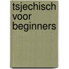 Tsjechisch voor beginners door M. van Duijkeren-Hrabová
