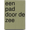 Een pad door de zee by J.D. Heemskerk