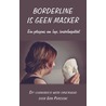 Borderline is geen masker  by Erik Persoons