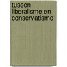 Tussen liberalisme en conservatisme door Frans van Nijnatten