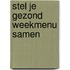 Stel je gezond weekmenu samen
