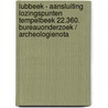 Lubbeek - aansluiting lozingspunten tempelbeek 22.360. bureauonderzoek / archeologienota door Miel Schurmans