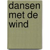 Dansen met de wind door Gerda Debyser