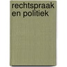 Rechtspraak en politiek door J.M. van den Berg