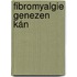 Fibromyalgie Genezen kán