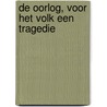 De oorlog, voor het volk een tragedie by Ron Blom