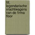 FTF, legendarische vrachtwagens van de firma Floor