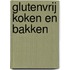 Glutenvrij koken en bakken