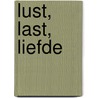 Lust, last, liefde door Herman Rohaert