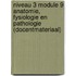 niveau 3 module 9 Anatomie, fysiologie en pathologie (docentmateriaal)