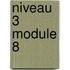 Niveau 3 Module 8