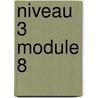 Niveau 3 Module 8 door A. Brandsma