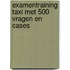 Examentraining Taxi met 500 vragen en cases