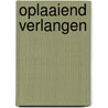 Oplaaiend verlangen by Louise Fuller