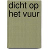 Dicht op het vuur door Christie Ridgway