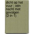 Dicht op het vuur ; Eén nacht met gevolgen (2-in-1)