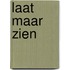 Laat maar zien