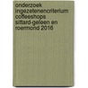 Onderzoek Ingezetenencriterium coffeeshops Sittard-Geleen en Roermond 2016 door Ralph Mennes
