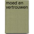 Moed en vertrouwen