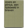Cicero en Plinius, een tijdsbeeld in brieven door Jan Marcus Zwaan