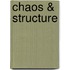 Chaos & Structure