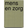 Mens en zorg door Yolanda Schrijver