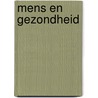 Mens en gezondheid door Yolanda Schrijver