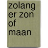 Zolang er zon of maan door Jeroen Kriekaard