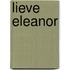 Lieve Eleanor