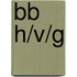 bb h/v/g