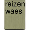 Reizen Waes door Tom Waes