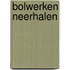 Bolwerken neerhalen