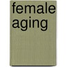 Female Aging door A.C. de Kat