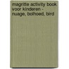 Magritte activity book voor kinderen - nuage, bolhoed, bird door Liesbeth Elseviers