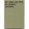 De robot van Kimi en andere verhalen door Mirri Beminde