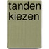 Tanden kiezen