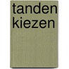 Tanden kiezen door A. Jeurissen